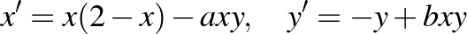 $\displaystyle x'=x(2-x)-axy,\quad y'=-y+bxy
$