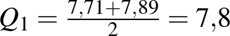 $Q_{1}=\frac{7{,}71+7{,}89}{2}=7{,}8$