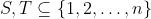 S,T\subseteq\{1,2,\ldots,n\}